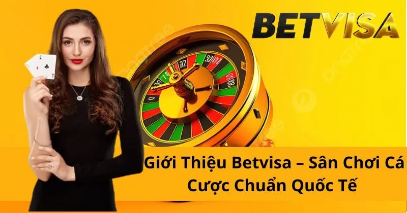 Giới thiệu Betvisa - Cổng game cá cược uy tín hàng đầu